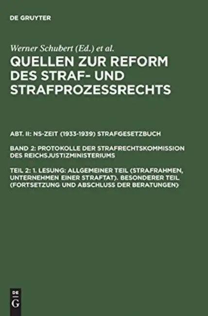 Quellen Zur Reform Des Straf- Und Strafprozerechts, Teil 2, 1. Lesung (English, Werner Schubert | Jrgen Regge | Peter Rie)