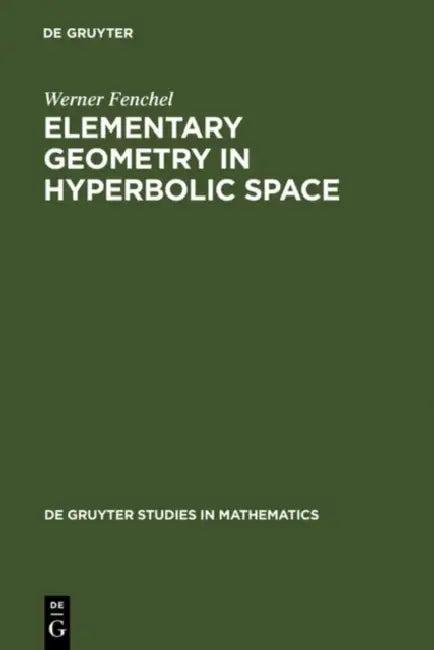 Elementary Geometry in Hyperbolic Space (English, Werner Fenchel)