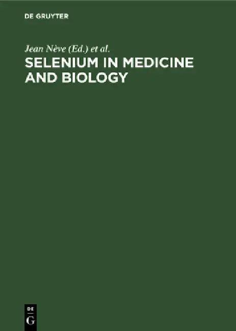Selenium in Medicine and Biology (English, Jean Nève | Alain Favier)