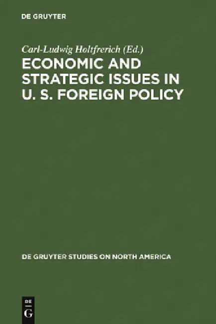 Economic and Strategic Issues in U. S. Foreign Policy (English, Carl-Ludwig Holtfrerich)