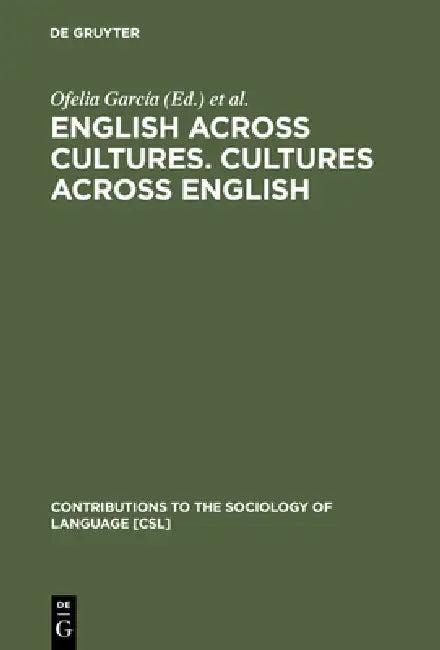 English Across Cultures. Cultures Across English (English, Ofelia García | Ricardo Otheguy)