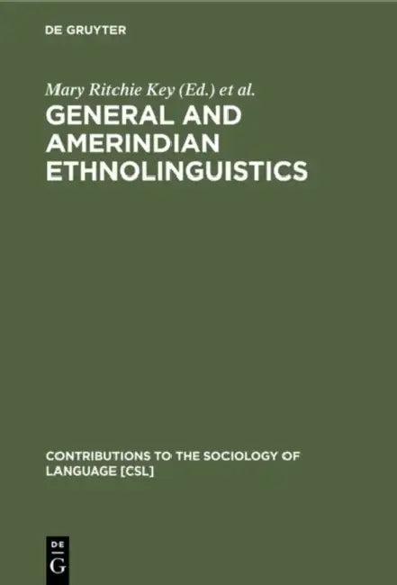 General and Amerindian Ethnolinguistics (English, Mary Ritchie Key | Henry M. Hoenigswald)