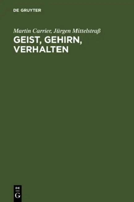 Geist, Gehirn, Verhalten (English, Martin Carrier | Jürgen Mittelstraß)