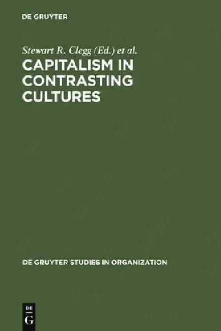 Capitalism in Contrasting Cultures (English, Stewart R. Clegg | S. Gordon Redding | Monica Cartner)