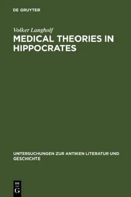 Medical Theories in Hippocrates (English, Volker Langholf)