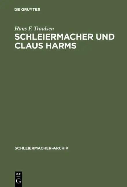 Schleiermacher Und Claus Harms (English, Hans F. Traulsen)