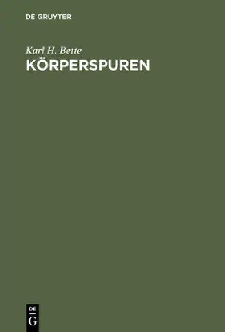 Körperspuren (English, Karl H. Bette)