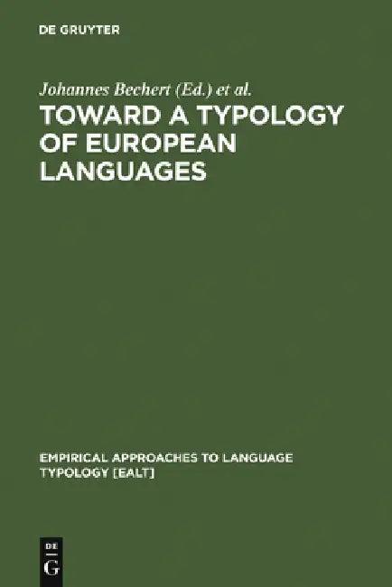 Toward a Typology of European Languages (English, Johannes Bechert | Giuliano Bernini | Claude Buridant)