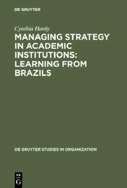 Managing Strategy in Academic Institutions (English, Cynthia Hardy)