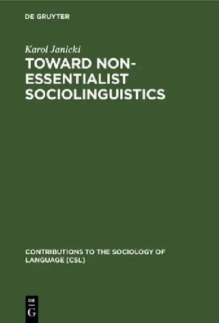 Toward Non-Essentialist Sociolinguistics (English, Karol Janicki)