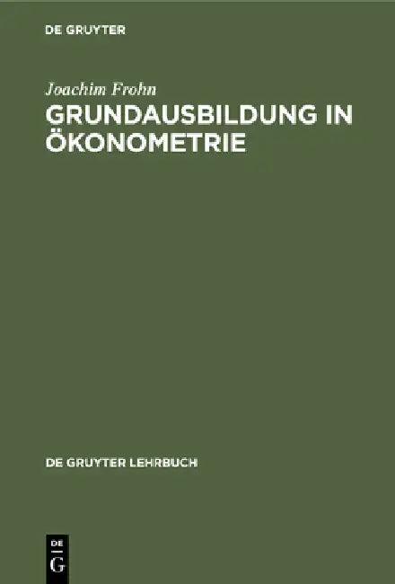 Grundausbildung in Ökonometrie (English, Joachim Frohn)