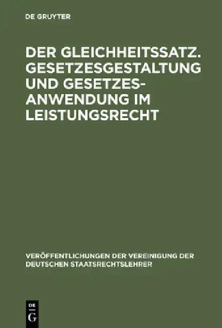 Der Gleichheitssatz. Gesetzesgestaltung und Gesetzesanwendung im Leistungsrecht (English, Reinhold Zippelius | Georg Müller | Reinhard Mußgnug)