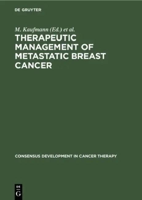 Therapeutic Management of Metastatic Breast Cancer (English, M. Kaufmann | I. C. Henderson | E. Enghofer)
