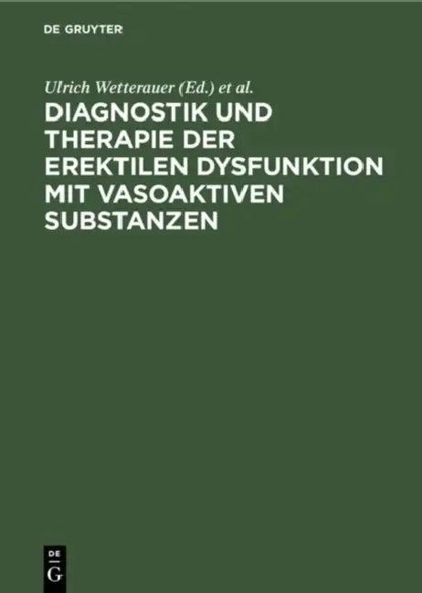 Diagnostik und Therapie der erektilen Dysfunktion mit vasoaktiven Substanzen (English, Ulrich Wetterauer | C. G. Stief)