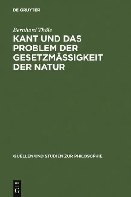 Kant Und Das Problem Der Gesetzmäßigkeit Der Natur (English, Bernhard Thöle)