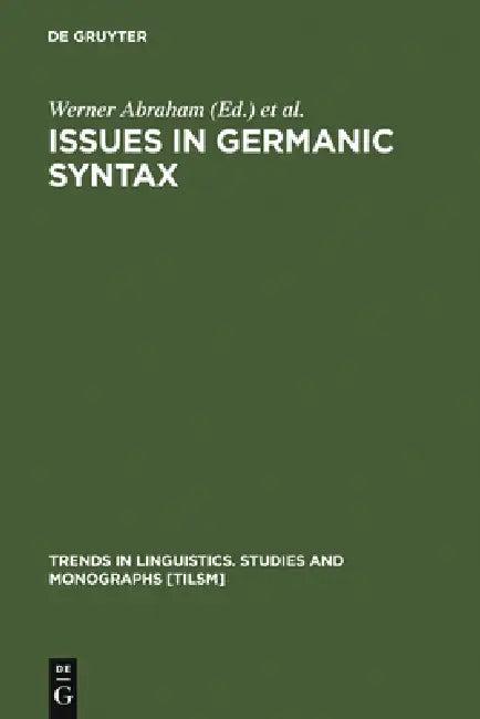 Issues in Germanic Syntax (English, Werner Abraham | Wim Kosmeijer | Erich Reuland)