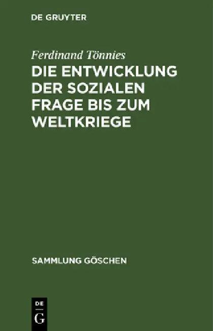 Die Entwicklung Der Sozialen Frage Bis Zum Weltkriege (English, Ferdinand Tönnies | Cornelius Bickel)
