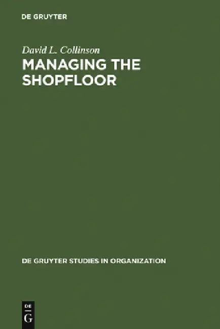 Managing the Shopfloor (English, David L. Collinson)
