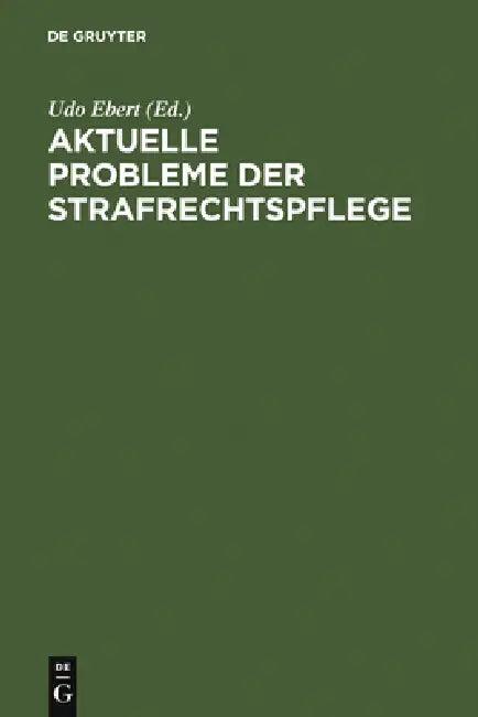 Aktuelle Probleme der Strafrechtspflege (English, Udo Ebert)