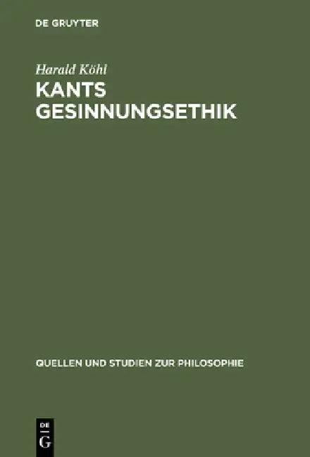 Kants Gesinnungsethik (English, Harald Köhl)