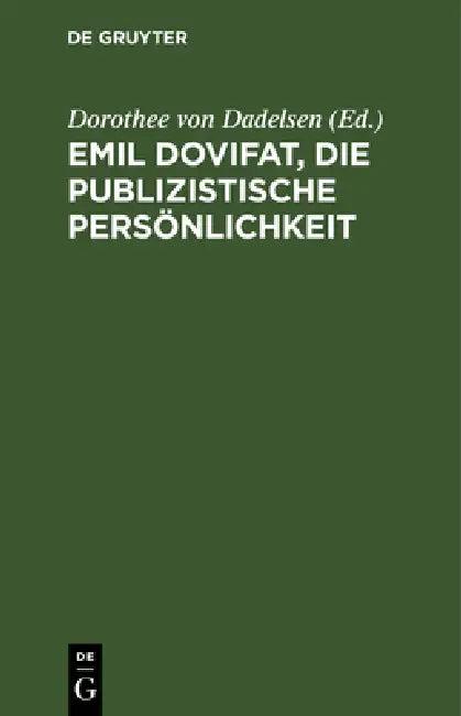 Emil Dovifat, Die publizistische Persönlichkeit (English, Dorothee Von Dadelsen | Otto B. Roegele)