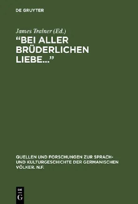 "Bei aller brüderlichen Liebe..." (English, James Trainer)