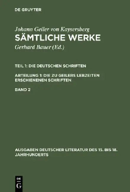 Sämtliche Werke, Band 2, Ausgaben deutscher Literatur des 15. bis 18. Jahrhunderts 139 (English, Johannes Geiler Von Kaysersberg | Gerhard Bauer)