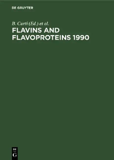 Flavins and Flavoproteins 1990 (English, B. Curti | S. Ronchi | G. Zanetti)