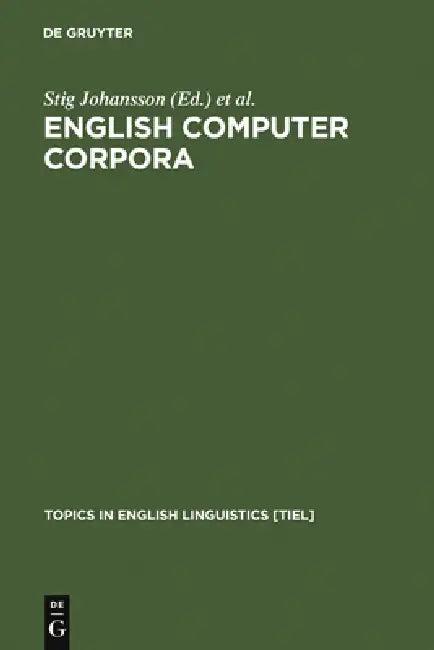 English Computer Corpora (English, Stig Johansson | Anna-Brita Stenström)