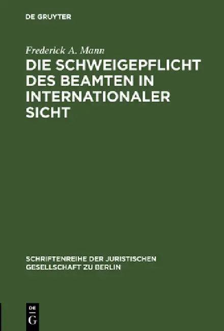 Die Schweigepflicht des Beamten in internationaler Sicht (English, Frederick A. Mann)
