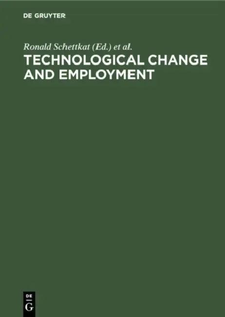 Technological Change and Employment (English, Ronald Schettkat | Michael Wagner | Andrew Watt)