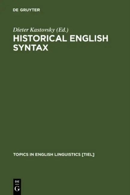 Historical English Syntax (English, Dieter Kastovsky)