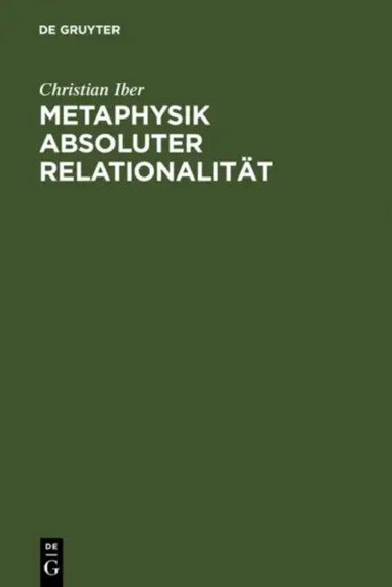 Metaphysik absoluter Relationalität (English, Christian Iber)