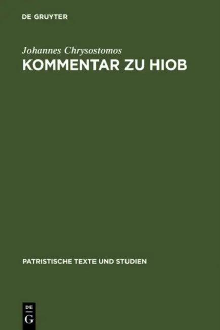 Kommentar Zu Hiob (English, Johannes Chrysostomos | Ursula Hagedorn | Dieter Hagedorn)