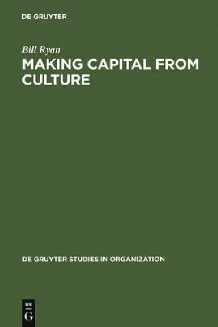 Making Capital from Culture (English, Bill Ryan)