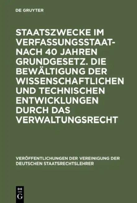 Staatszwecke Im Verfassungsstaat - Nach 40 Jahren Grundgesetz. Die Bewältigung Der Wissenschaftliche (English, Heinz-Christoph Link | Georg Ress | Jör