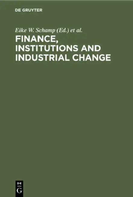 Finance, Institutions and Industrial Change (English, Eike W. Schamp | Godfrey J. Linge | Chris M. Rogerson)