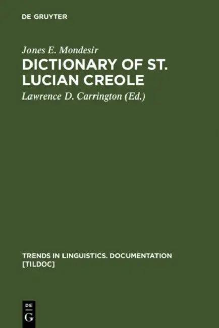 Dictionary of St. Lucian Creole (English, Jones E. Mondesir | Lawrence D. Carrington)