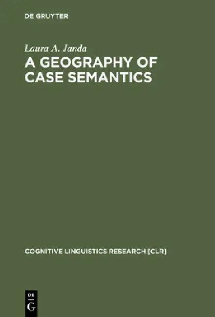 A Geography of Case Semantics (English, Laura A. Janda)