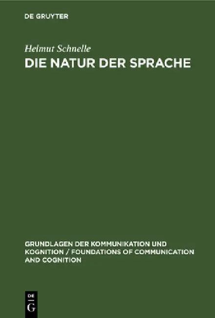 Die Natur Der Sprache (English, Helmut Schnelle)