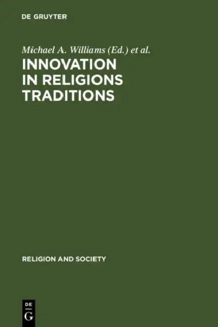 Innovation in Religions Traditions (English, Michael A. Williams | Collett Cox | Martin Jaffee)