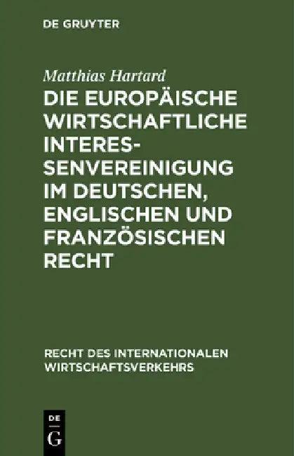 Die Europäische wirtschaftliche Interessenvereinigung im deutschen, englischen und französischen Rec (English, Matthias Hartard)