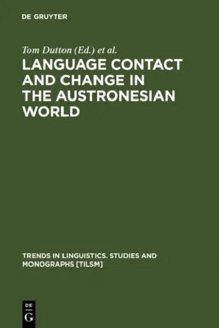 Language Contact and Change in the Austronesian World (English, Tom Dutton | Darrell T. Tryon)