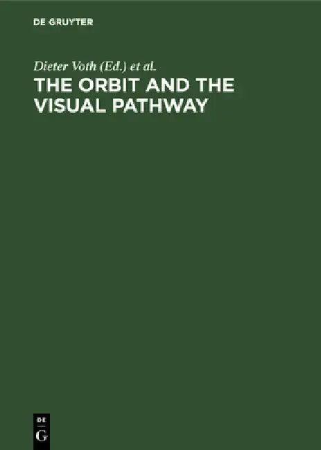 The Orbit and the Visual Pathway (English, Dieter Voth | Paul Glees)