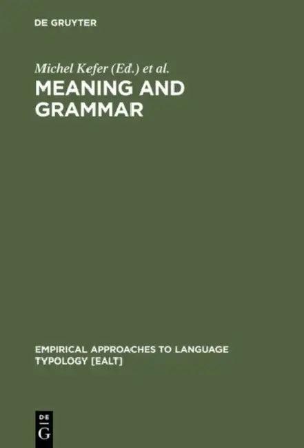 Meaning and Grammar (English, Michel Kefer | Johan Van Der Auwera)