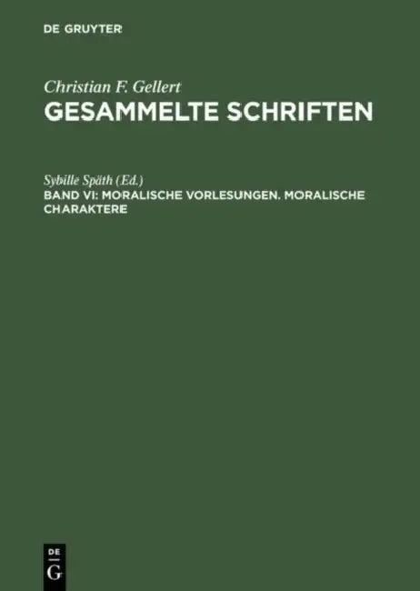 Gesammelte Schriften, Bd VI, Moralische Vorlesungen. Moralische Charaktere (English, Sybille Späth)
