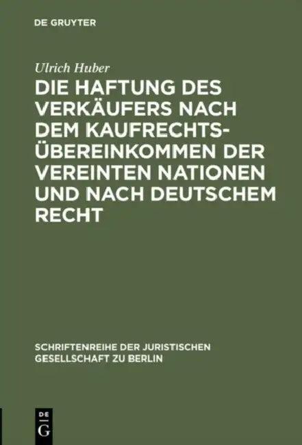 Die Haftung Des Verkäufers Nach Dem Kaufrechtsübereinkommen Der Vereinten Nationen Und Nach Deutsche (English, Ulrich Huber)