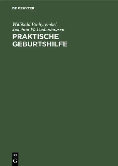 Praktische Geburtshilfe (English, Willibald Pschyrembel | Joachim W. Dudenhausen)