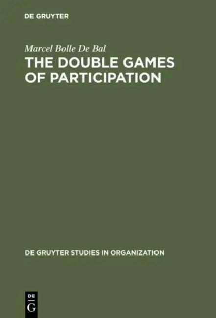 The Double Games of Participation (English, Marcel Bolle De Bal | Irene Shayler)