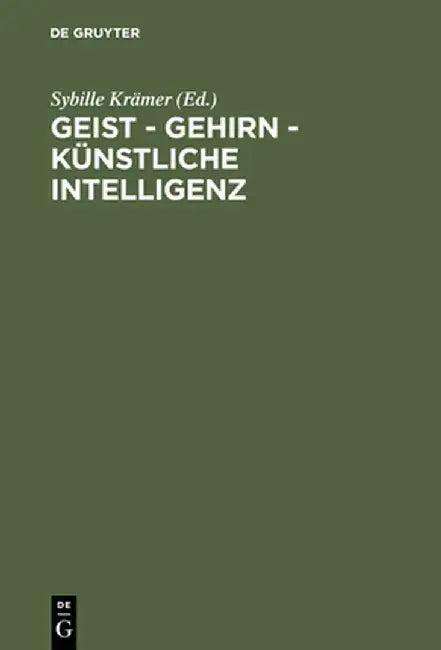 Geist - Gehirn - Kunstliche Intelligenz (English, Sybille Kramer)
